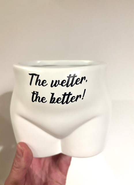 The wetter the better plant pot