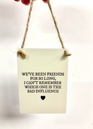 Friends for so long - Mini sign
