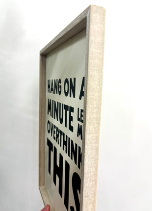 Hang on a minute sign