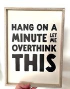 Hang on a minute sign