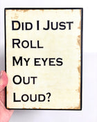 Did I just roll my eyes sign