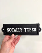 Totally Sober sign!