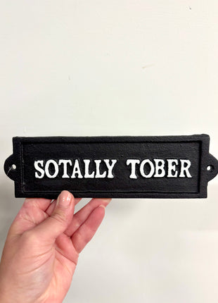 Totally Sober sign!