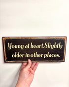 Young at heart sign