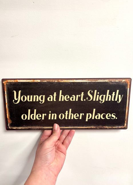 Young at heart sign